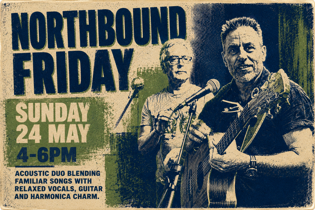 Northbound Friday acoustic duo performing live at The Tahi Bar + Kitchen on Sunday 24 May from 4–6pm, featuring relaxed vocals, guitar and harmonica in a stylised gig poster design.